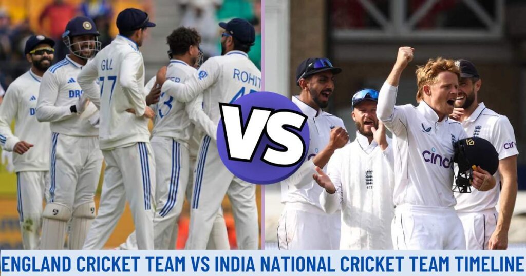 England Cricket Team vs India National Cricket Team timeline