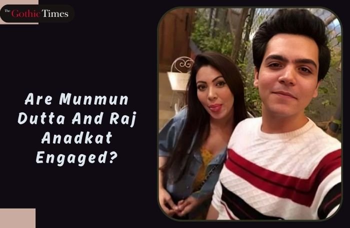 Are Munmun Dutta And Raj Anadkat Engaged?