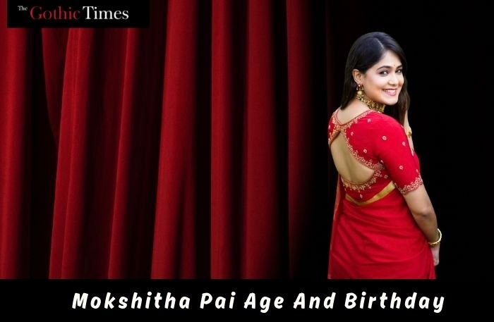 Mokshitha Pai Age And Birthday