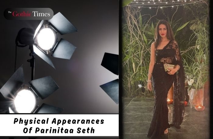 Physical Appearances Of Parinitaa Seth